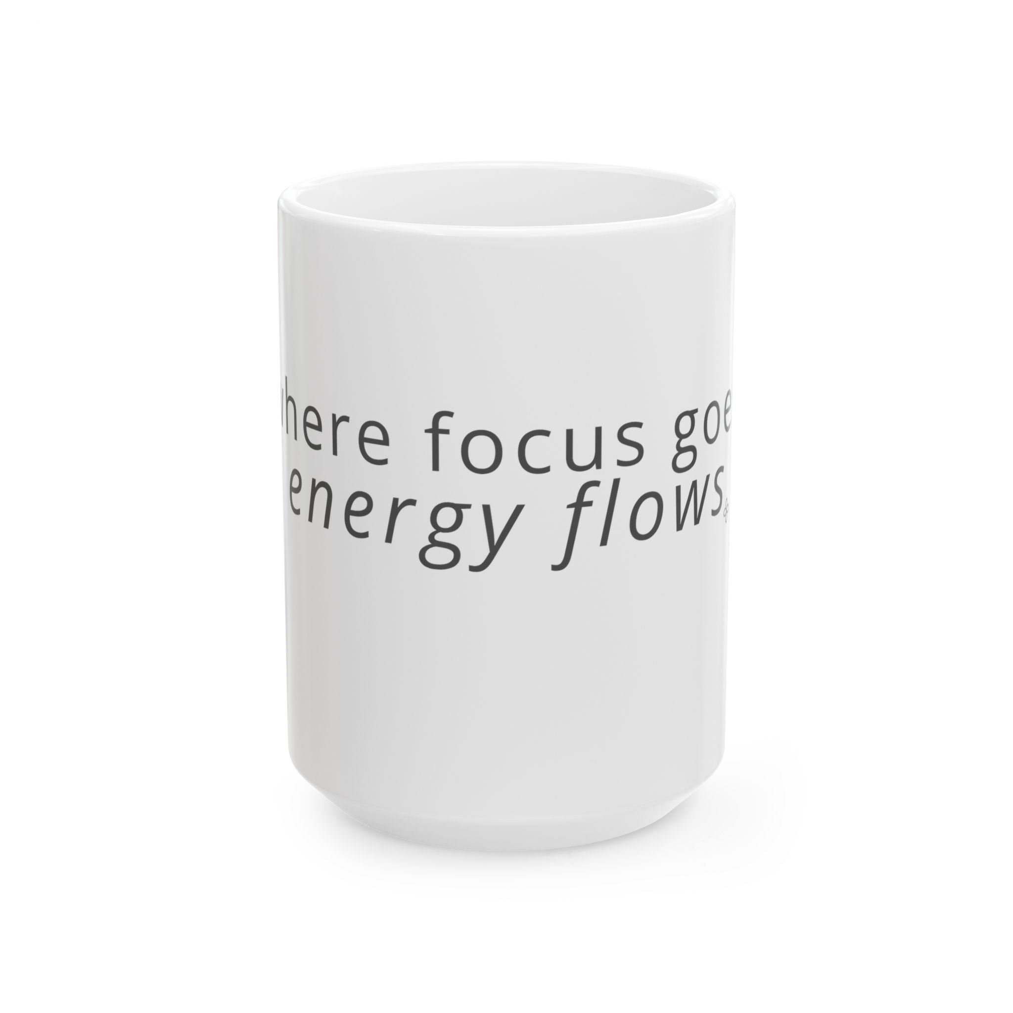 Focus Ceramic Mug – "Where Focus Goes, Energy Flows" Inspirational Coffee Cup (11oz & 15oz)