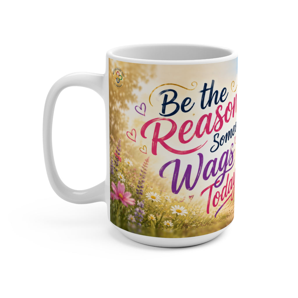 Be the Reason Someone Wags Today - 15 oz Funny Dog Mug, Coffee Cup, Golden Retriever Mug, Labrador Mug