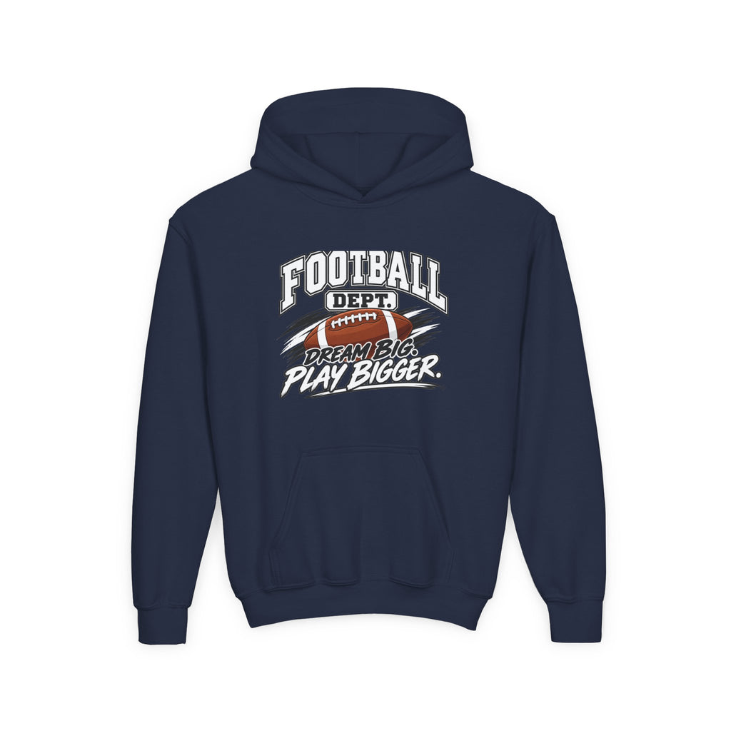 Football Department Youth Hoodie | Dream Big, Play Bigger | Kids Football Youth Hoodie