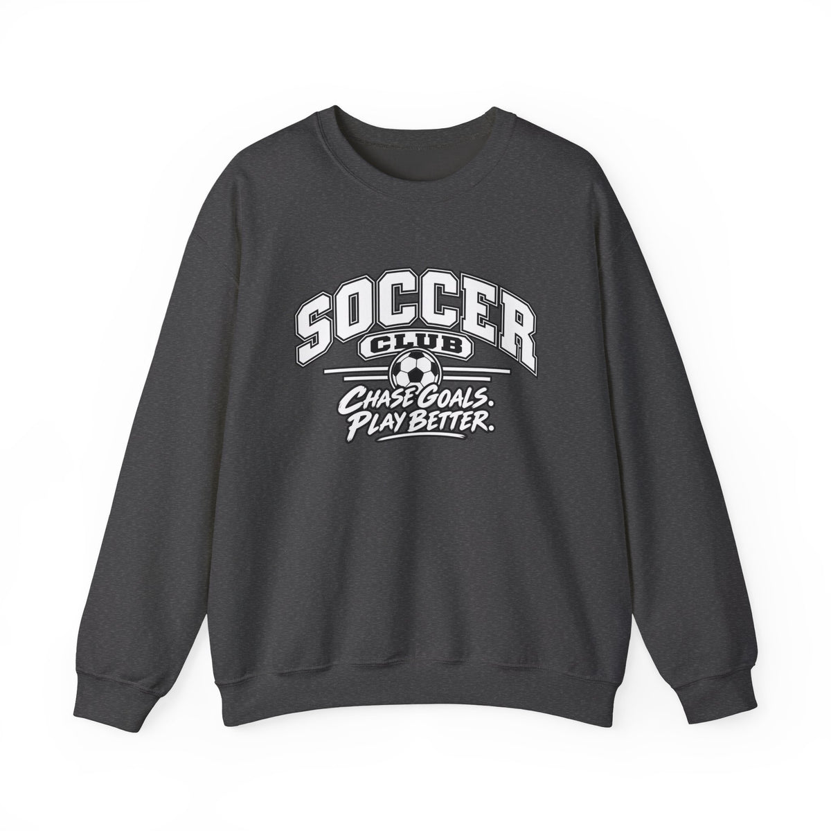 Soccer Club Sweatshirt | Chase Goals, Play Better | Soccer Gildan Crewneck