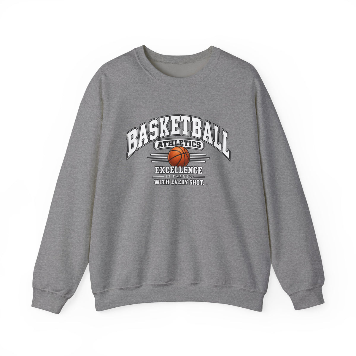 Basketball Athletics Sweatshirt | Excellence Is Earned With Every Shot | Basketball Gildan Crewneck