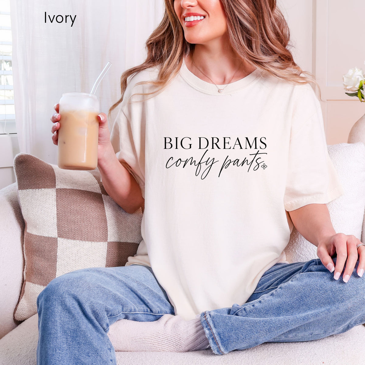 Big Dreams Comfy Pants - Women's Comfort Colors Motivational T-Shirt for Women - Inspirational Tee - Comfort Colors Shirt
