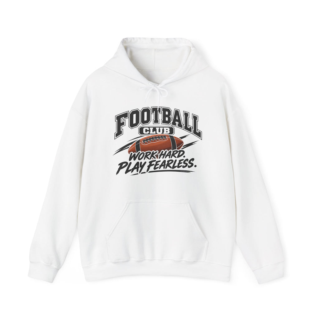 Football Club Hoodie | Work Hard, Play Fearless | Football Gildan Hoodie