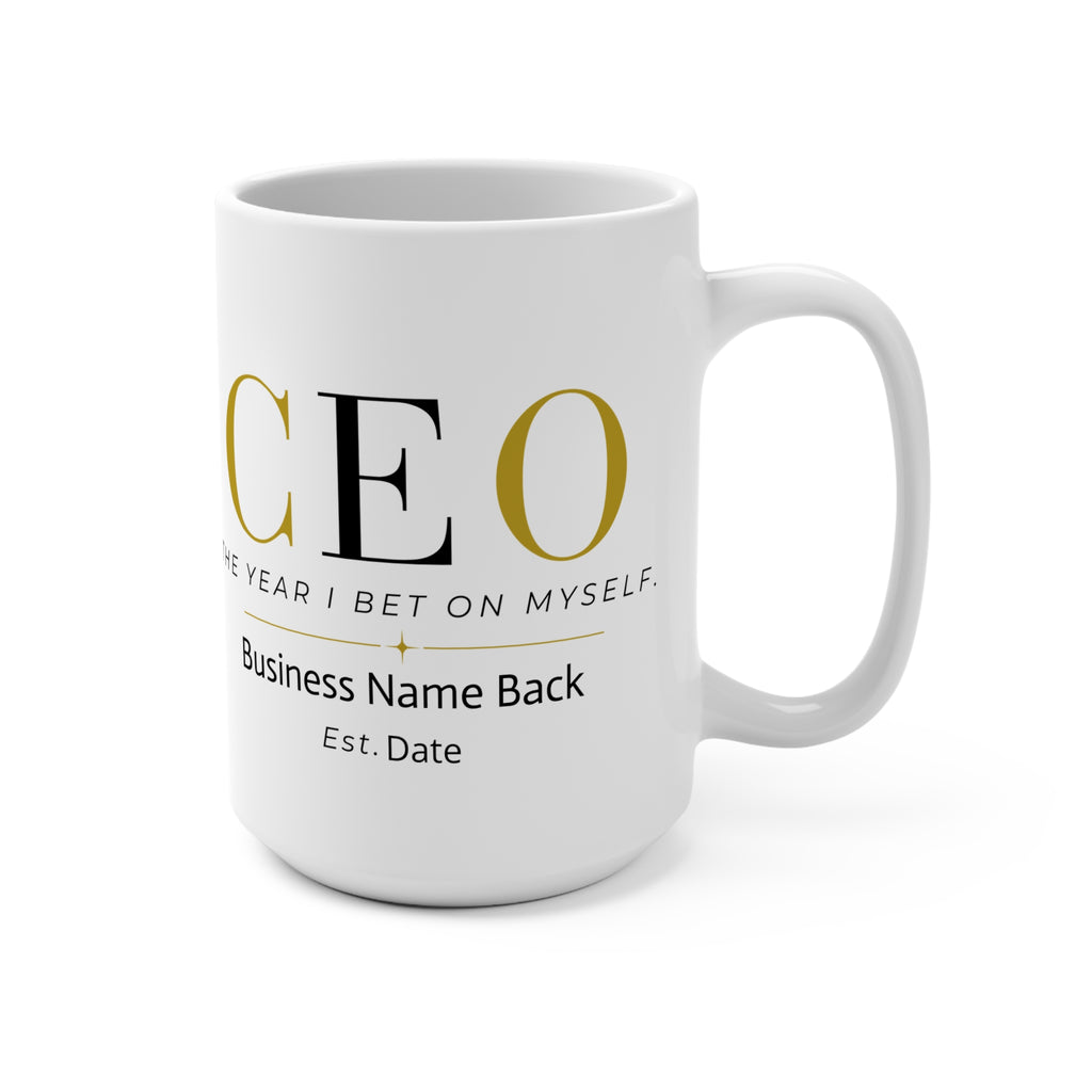 Personalized CEO Mug, Female Entrepreneur Gift, Custom Business Owner 15 oz Coffee Mug - The Year I Bet On Me
