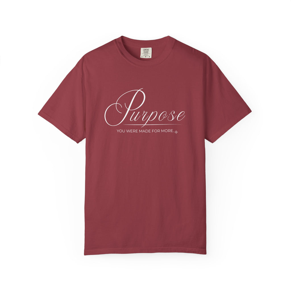Purpose T-Shirt | You Were Made For More | Comfort Colors Faith Tee