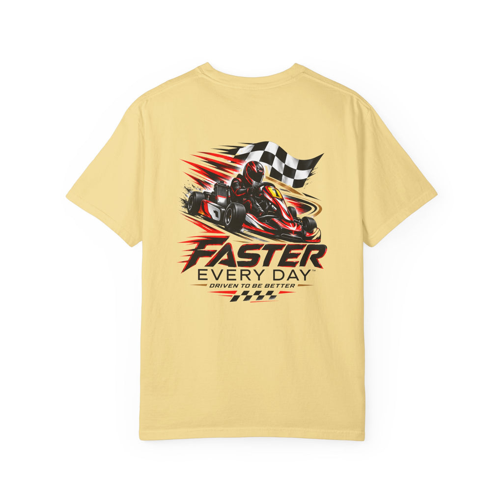 Faster Every Day Go-Kart Racing Tee | Driven to Be Better | Front Logo and Back Print | Comfort Colors T-Shirt
