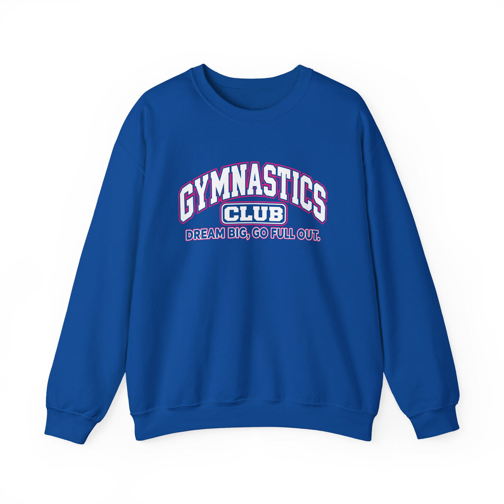 Gymnastics Club Sweatshirt | Dream Big, Go Full Out | Gymnastics Gildan Crewneck