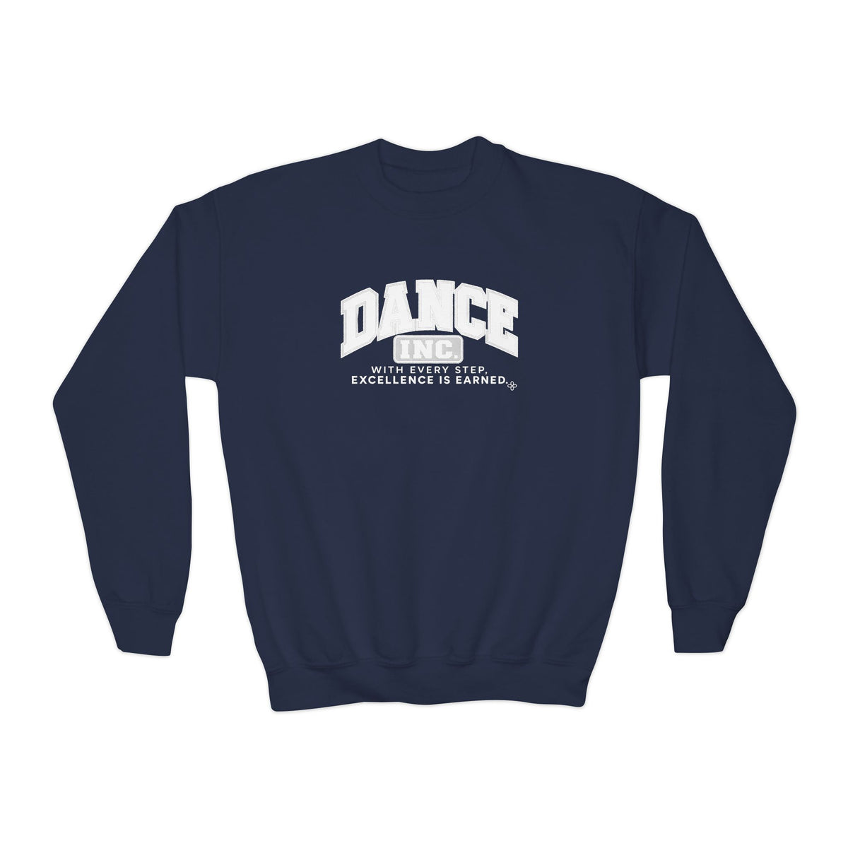 Dance Inc. Youth Sweatshirt | With Every Step, Excellence Is Earned | Girls Dance Youth Crewneck