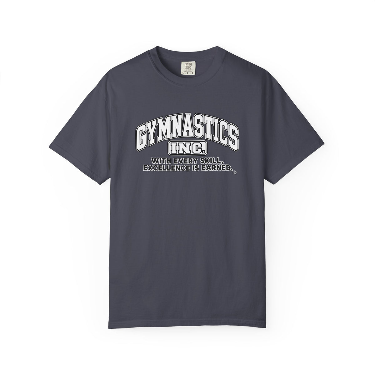 Gymnastics Inc. T-Shirt | With Every Skill, Excellence Is Earned | Gymnastics Comfort Colors Tee