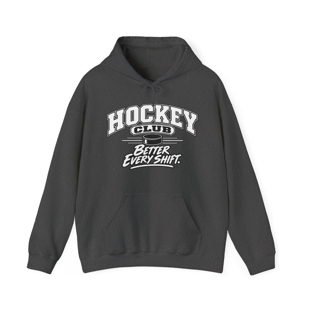 Hockey Club Hoodie | Better Every Shift | Hockey Gildan Hoodie