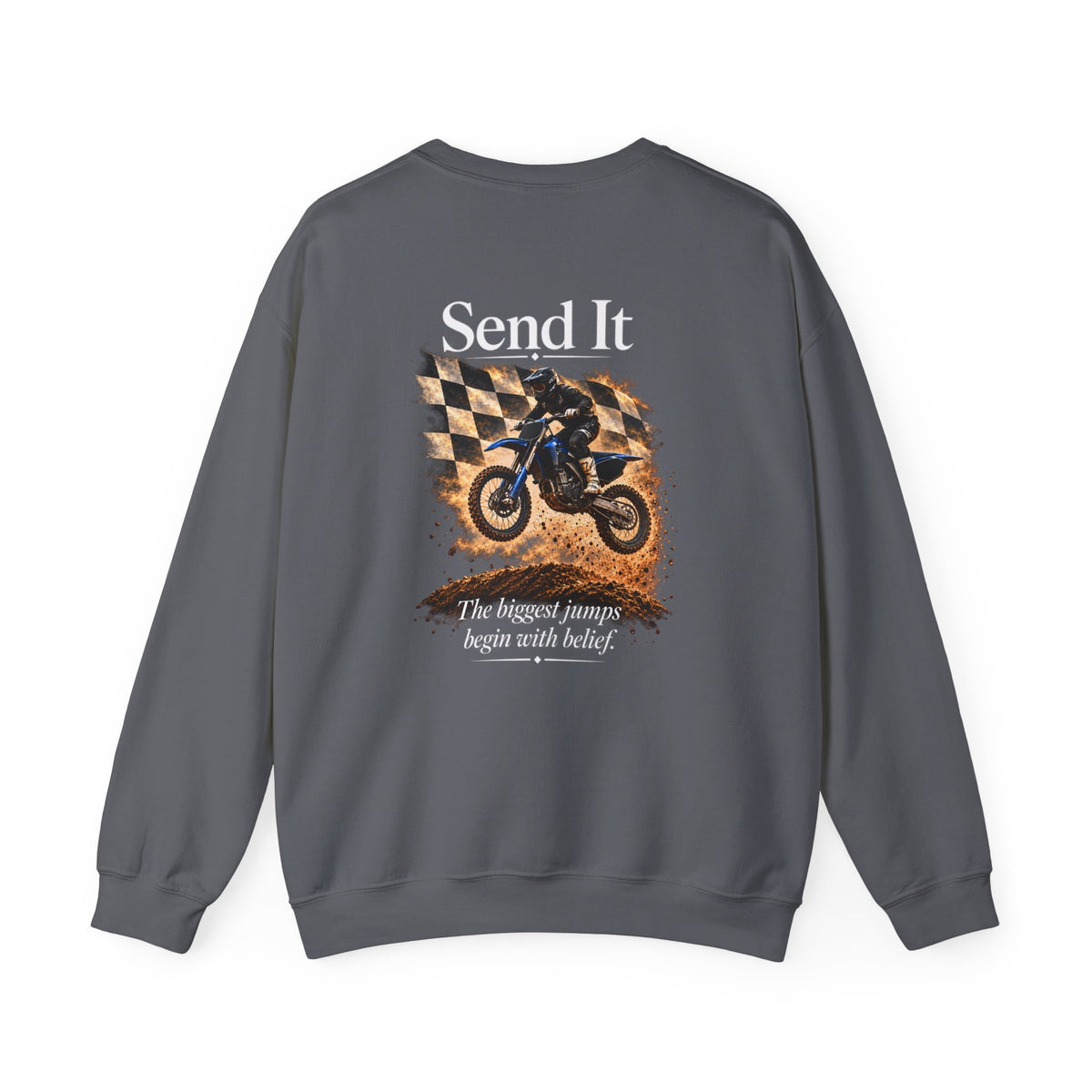 Send It - The Biggest Jumps Begin with Belief | Motocross Dirt Bike Sweatshirt | Front Logo and Back Print | Gildan Crewneck Sweatshirt