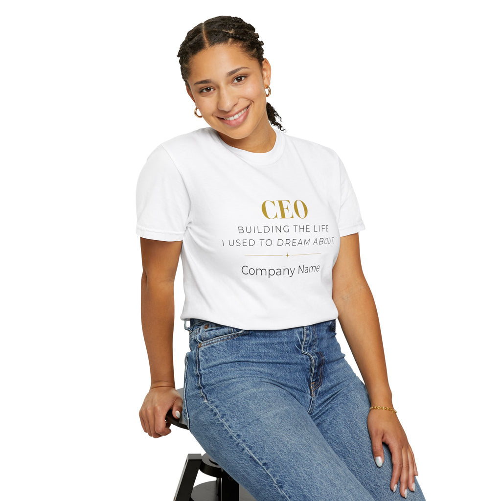 Personalized CEO T-shirt - Custom Business Owner Tee - Business Gift - Building the Life I Used to Dream About
