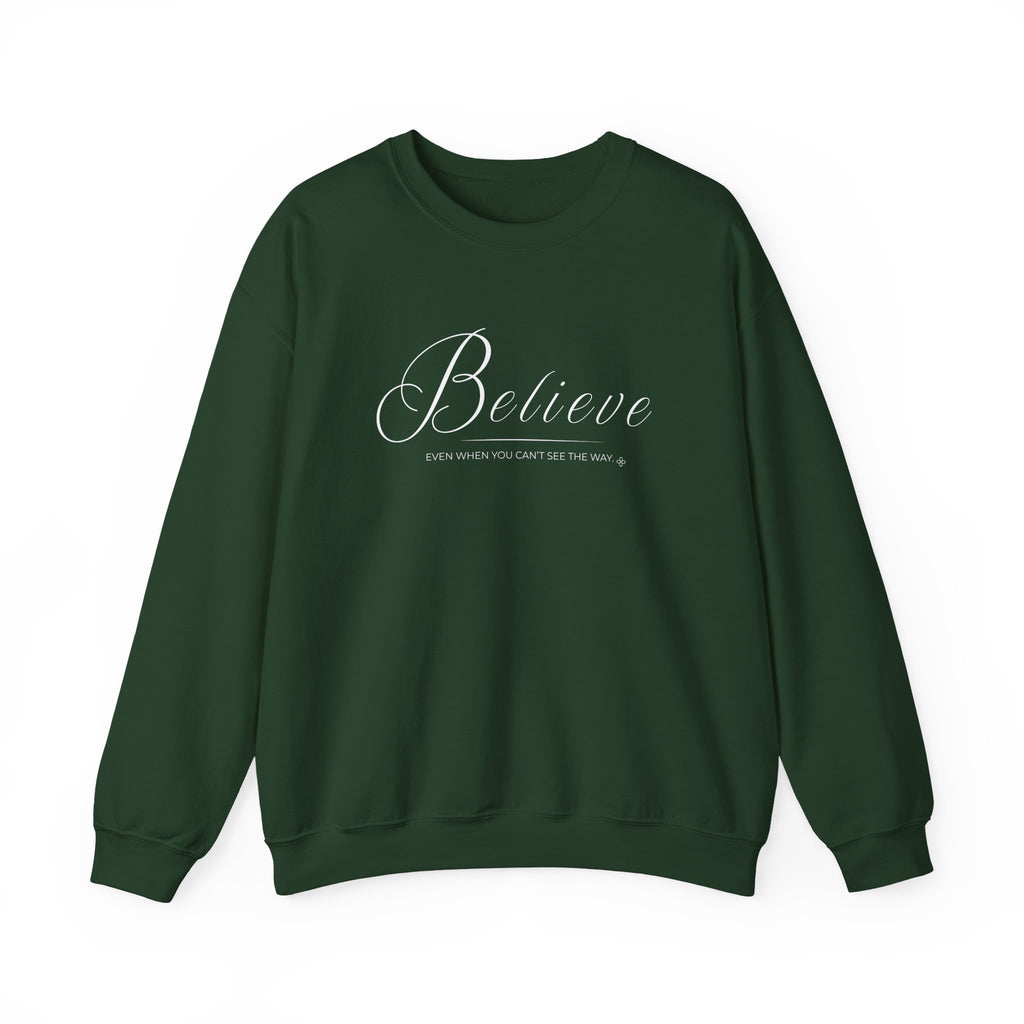 Believe Sweatshirt | Even When You Can't See The Way | Faith Crewneck