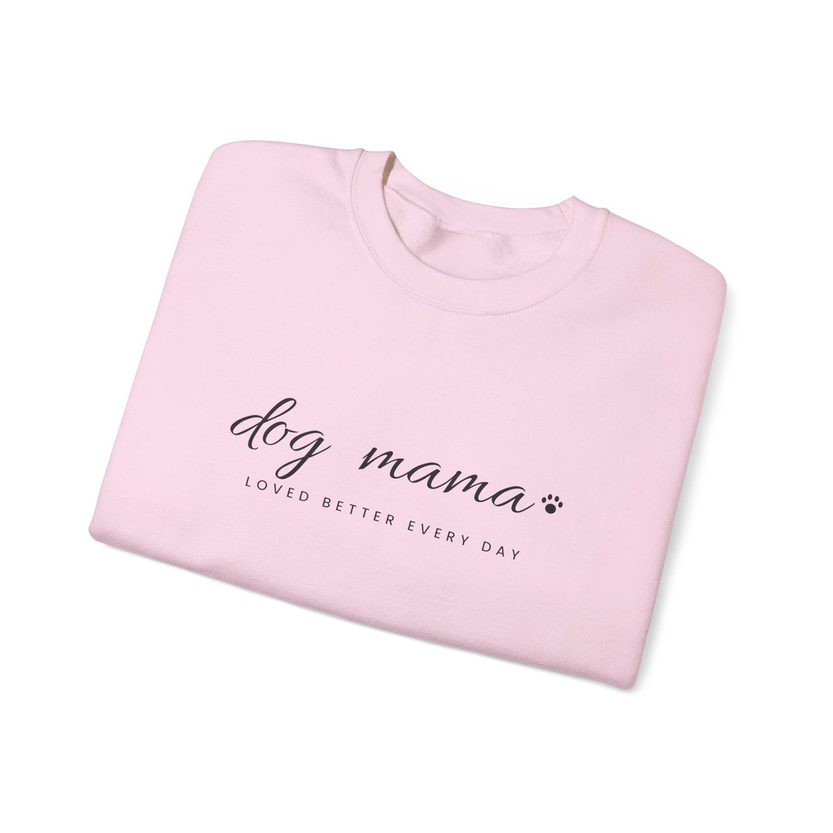 Personalized Dog Mama Sweatshirt - Loved Better Every Day | Pet Names on Sleeve | Choose Your Style | Custom Dog Mom Gift | Gildan Sweatshirt