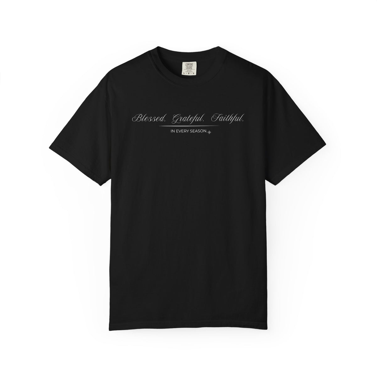 Blessed Grateful Faithful T-Shirt | In Every Season | Comfort Colors Faith Tee