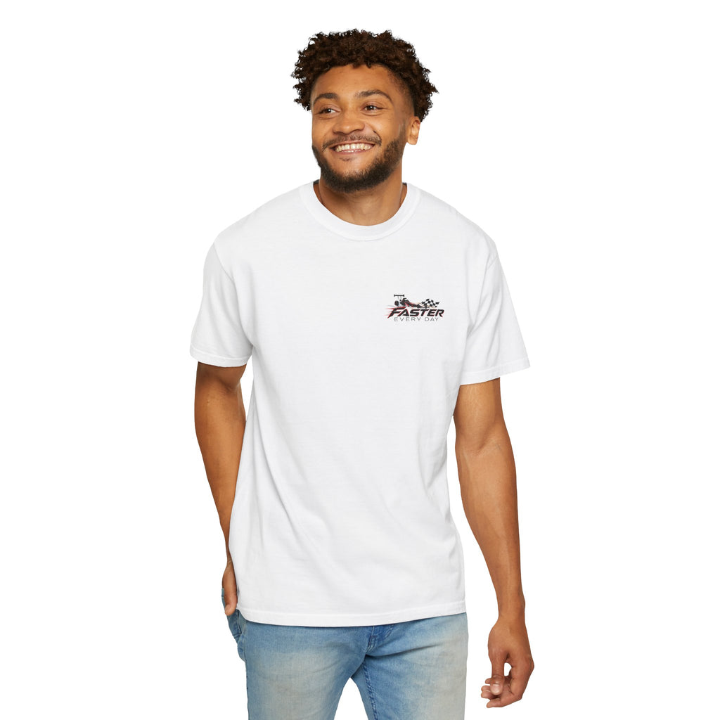 Faster Every Day Dragster Tee | Driven to Be Better | Front Logo and Back Print | Comfort Colors T-Shirt