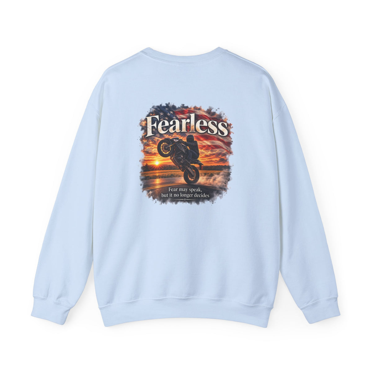 Fearless - Fear May Speak, But It No Longer Decides | Motorcycle Wheelie Sweatshirt | Front Logo and Back Print | Gildan Crewneck Sweatshirt