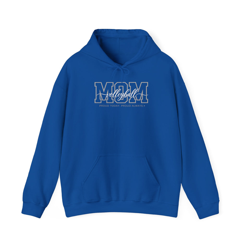 Volleyball Mom Hoodie - Proud Today. Proud Always. | Choose Your Team Color | Gildan Hoodie
