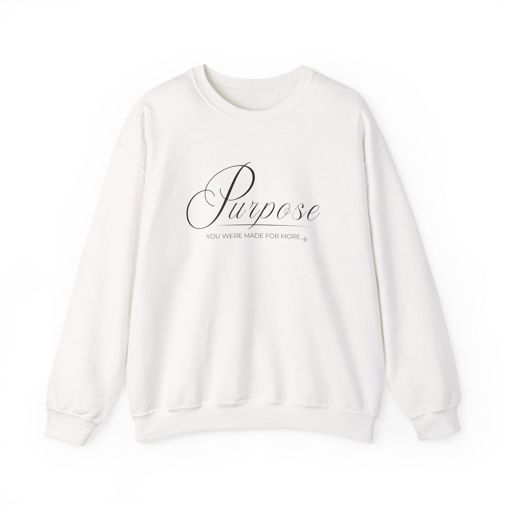 Purpose Sweatshirt | You Were Made For More | Faith Crewneck