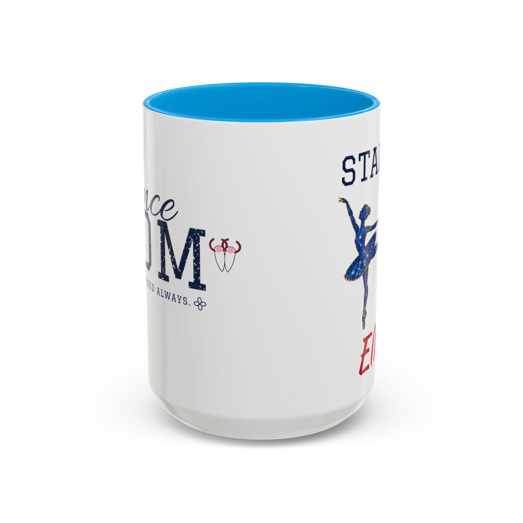 Personalized Dance Mom Mug - Proud Today. Proud Always. | Custom Team Name & Dancer Name | Dance Dad, Grandma Gift | 15 oz