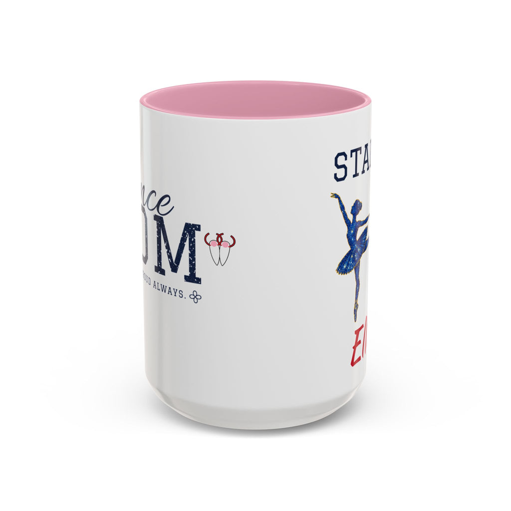 Personalized Dance Mom Mug - Proud Today. Proud Always. | Custom Team Name & Dancer Name | Dance Dad, Grandma Gift | 15 oz