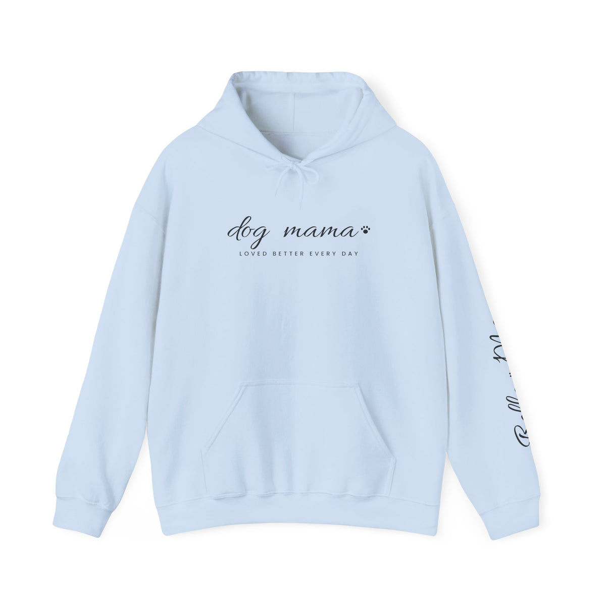 Personalized Dog Mama Hoodie - Loved Better Every Day | Pet Names on Sleeve | Choose Your Style | Custom Dog Mom Gift | Gildan Hoodie