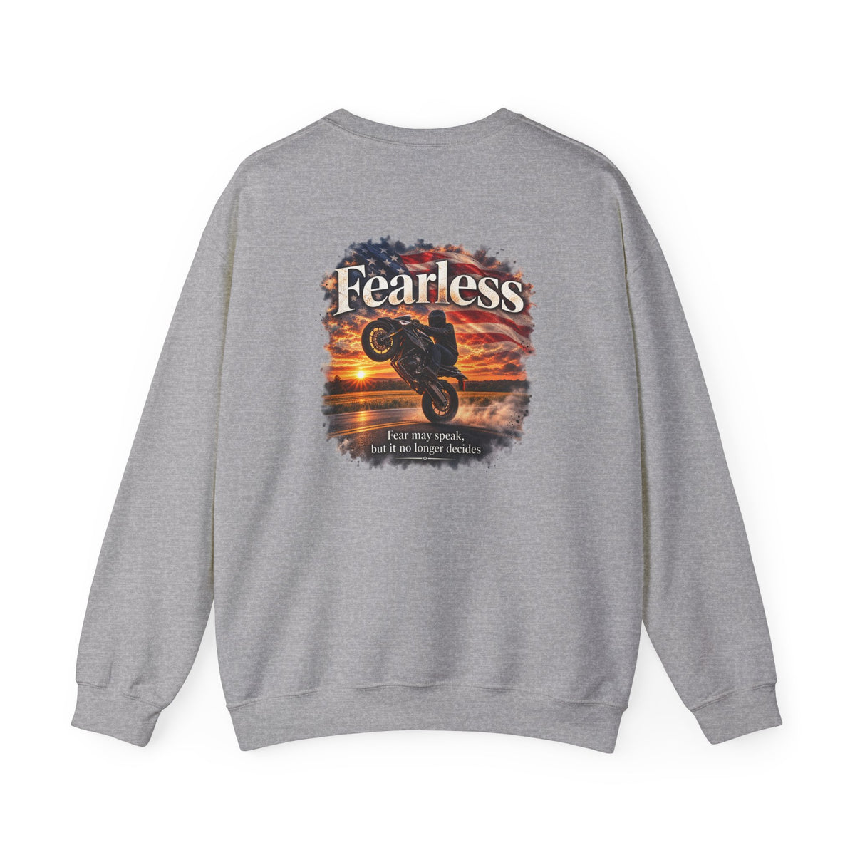 Fearless - Fear May Speak, But It No Longer Decides | Motorcycle Wheelie Sweatshirt | Front Logo and Back Print | Gildan Crewneck Sweatshirt