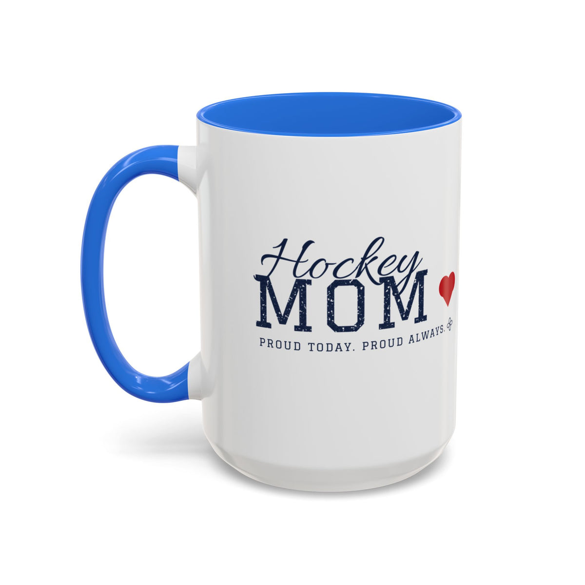 Personalized Hockey Mom Mug - Proud Today. Proud Always. | Custom Team Name, Number & Player Name | Hockey Dad, Grandma Gift | 15 oz