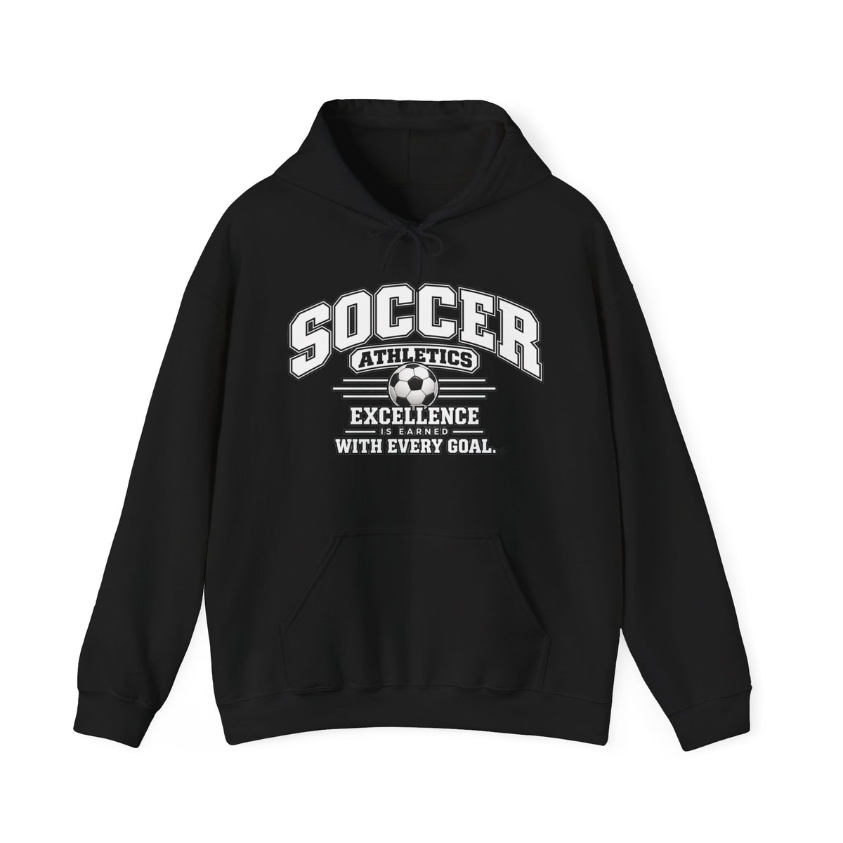 Soccer Athletics Hoodie | Excellence Is Earned With Every Goal | Soccer Gildan Hoodie