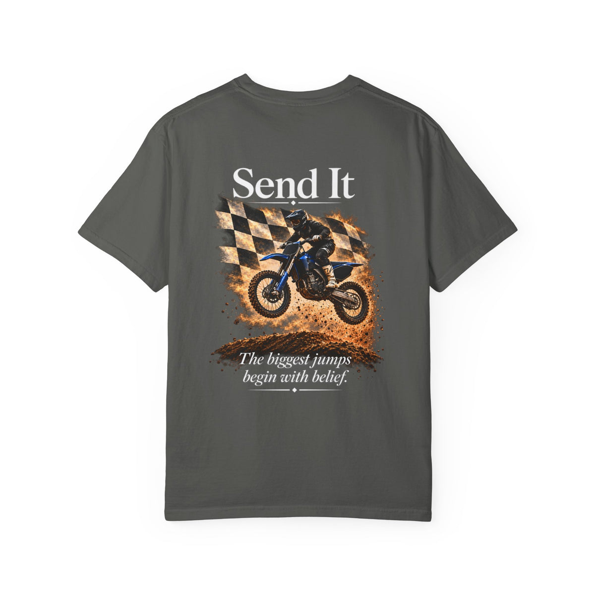 Send It - The Biggest Jumps Begin with Belief | Motocross Dirt Bike Tee | Front Logo and Back Print