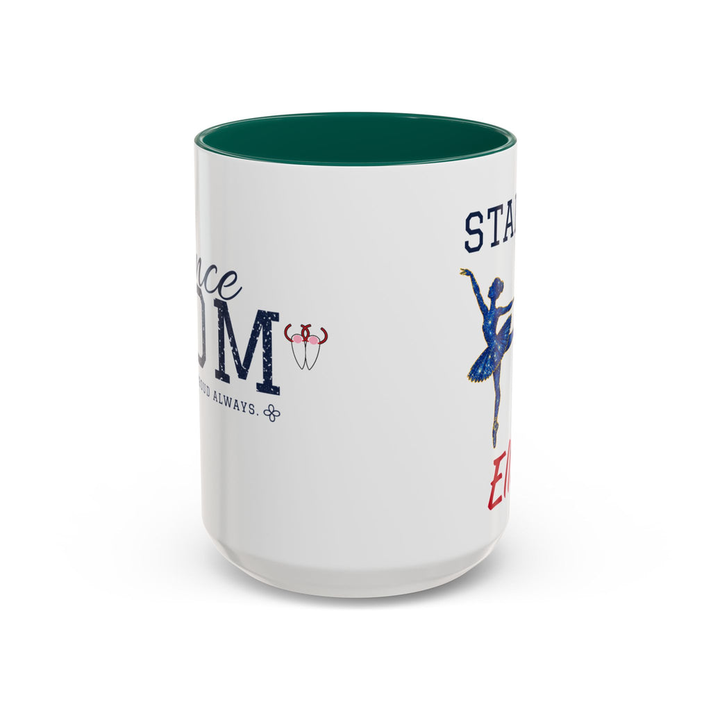 Personalized Dance Mom Mug - Proud Today. Proud Always. | Custom Team Name & Dancer Name | Dance Dad, Grandma Gift | 15 oz