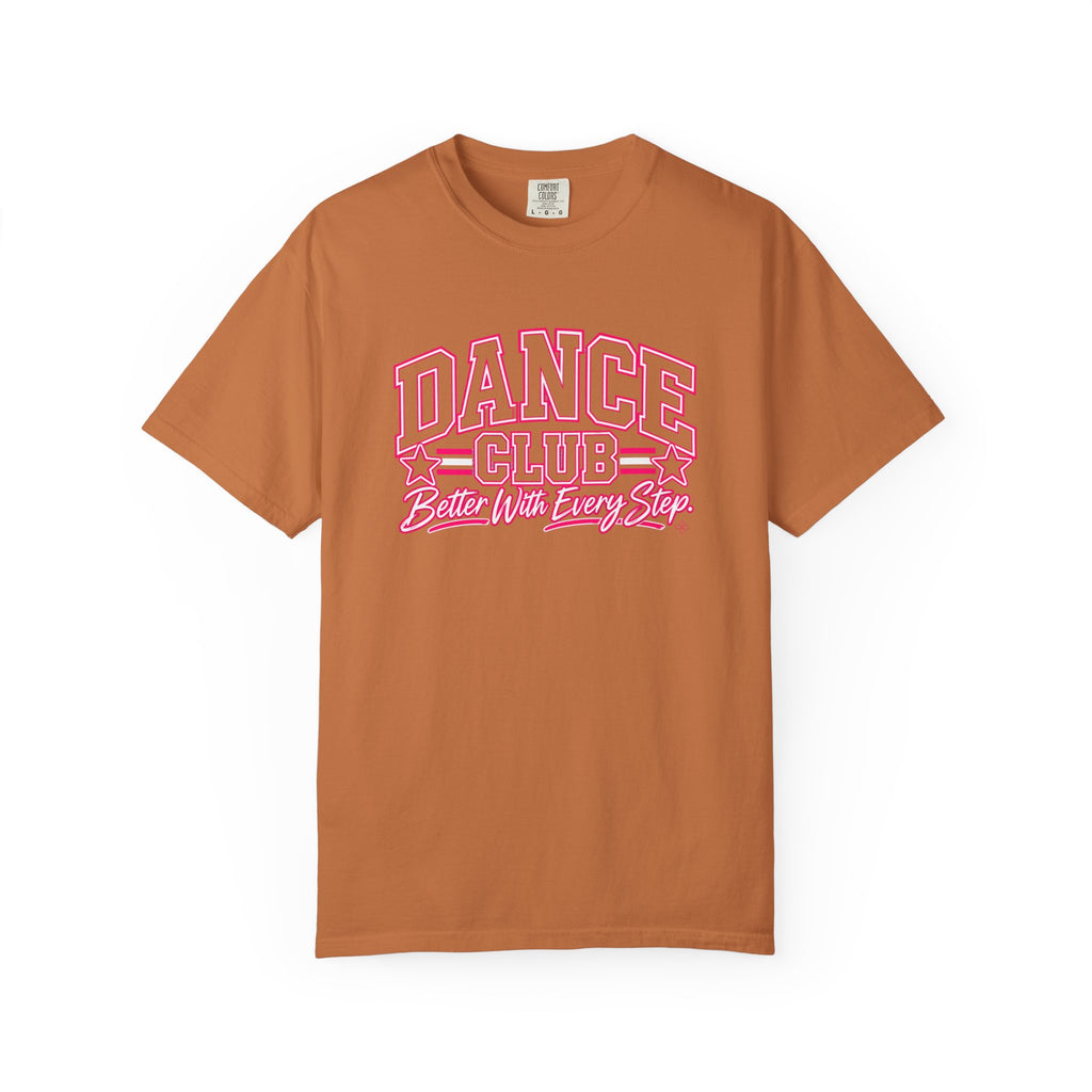 Dance Club T-Shirt | Better With Every Step | Dance Comfort Colors Tee