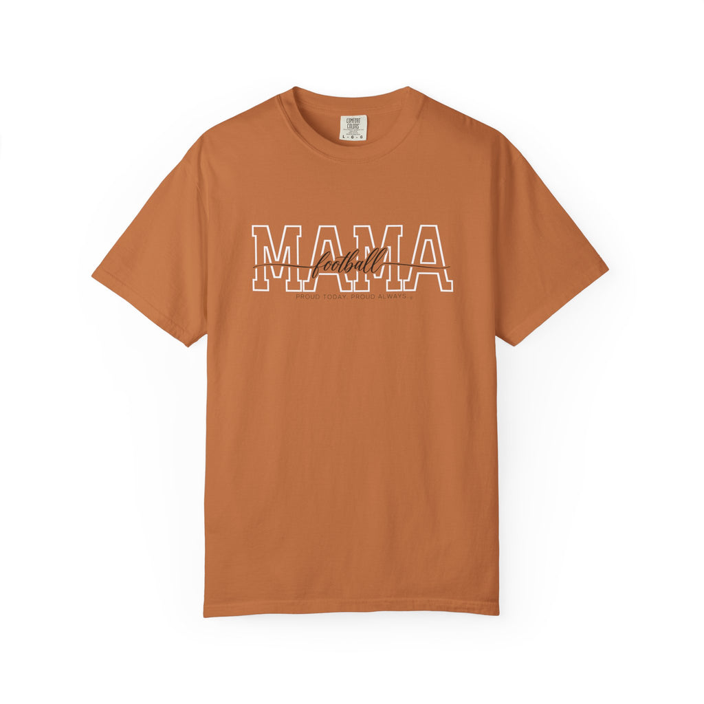 Football Mama Shirt - Proud Today. Proud Always. | Choose Your Team Shirt Color | Comfort Colors Tee