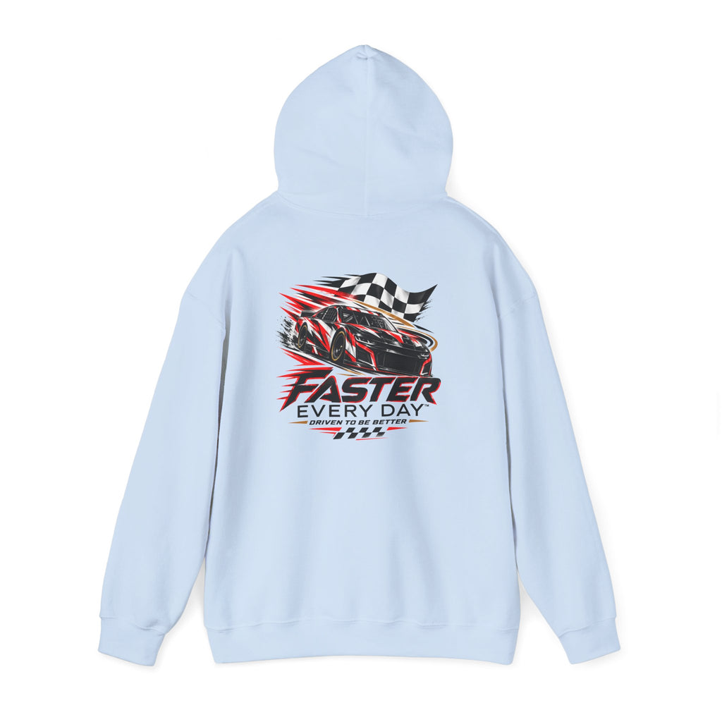 Faster Every Day Stock Car Racing Hoodie | Driven to Be Better | Front Logo and Back Print | Gildan Hoodie