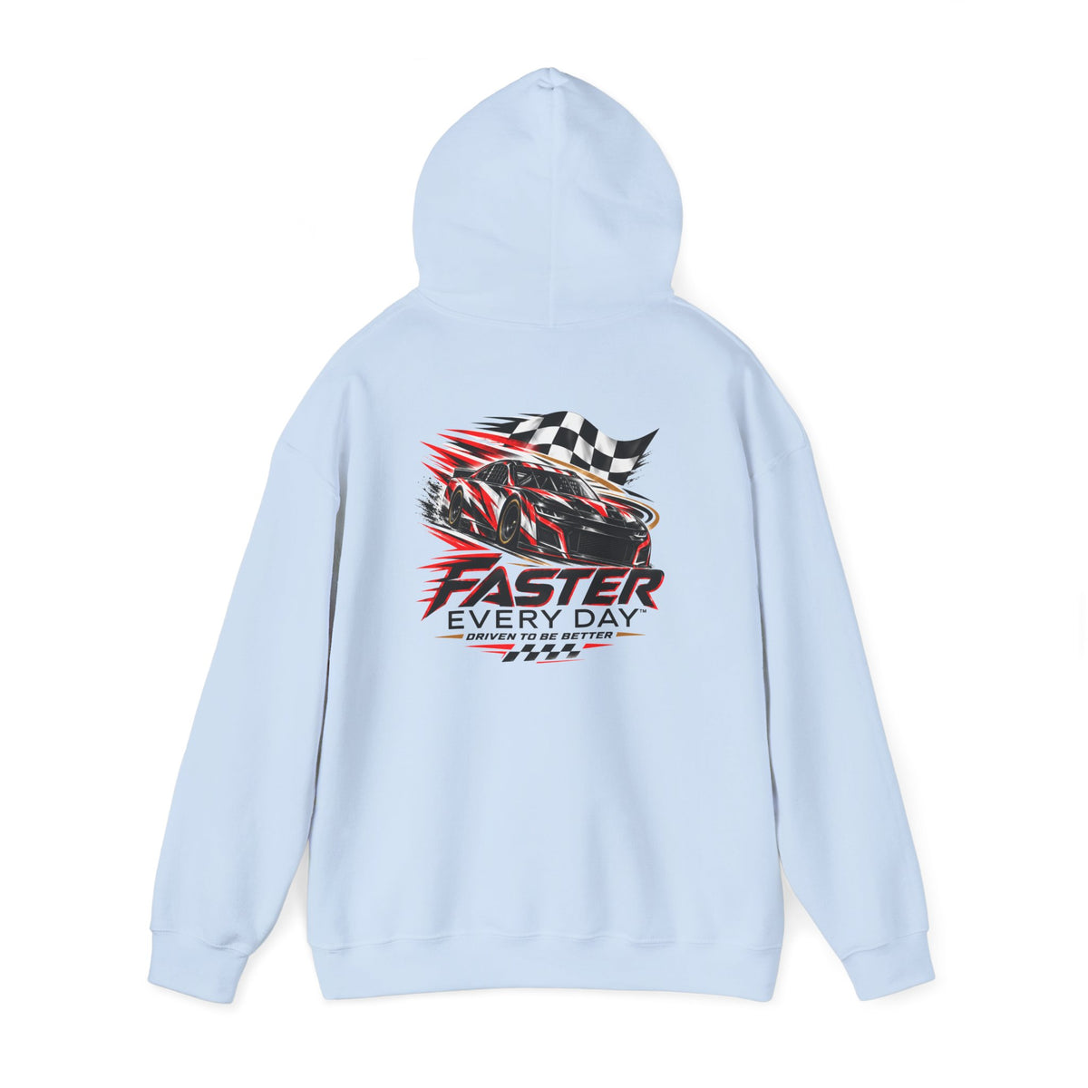 Faster Every Day Stock Car Racing Hoodie | Driven to Be Better | Front Logo and Back Print | Gildan Hoodie