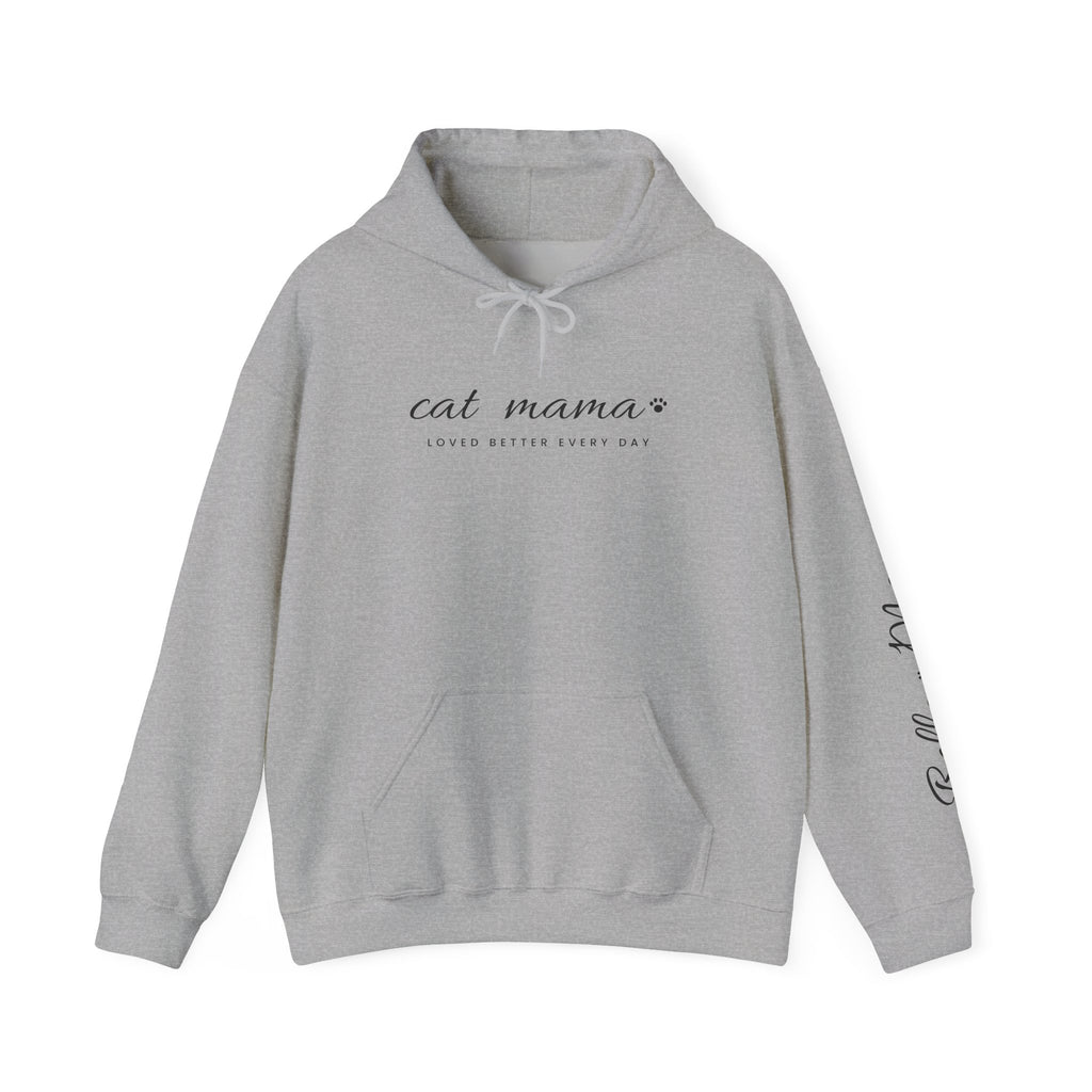 Personalized Cat Mama Hoodie - Loved Better Every Day | Pet Names on Sleeve | Choose Your Style | Custom Cat Mom Gift | Gildan Hoodie
