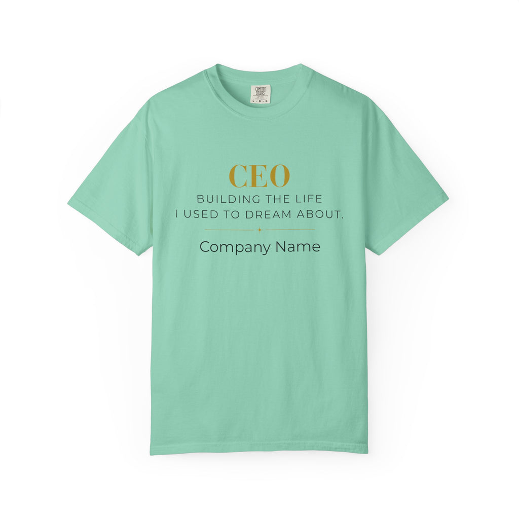 Personalized CEO T-shirt - Custom Business Owner Tee - Business Gift - Building the Life I Used to Dream About