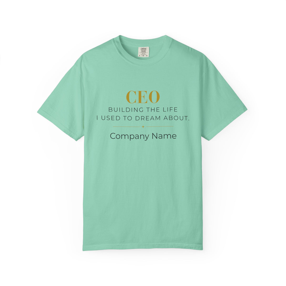 Personalized CEO T-shirt - Custom Business Owner Tee - Business Gift - Building the Life I Used to Dream About