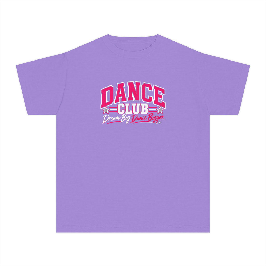 Dance Club Youth T-Shirt | Dream Big, Dance Bigger | Girls Dance Comfort Colors Youth Tee