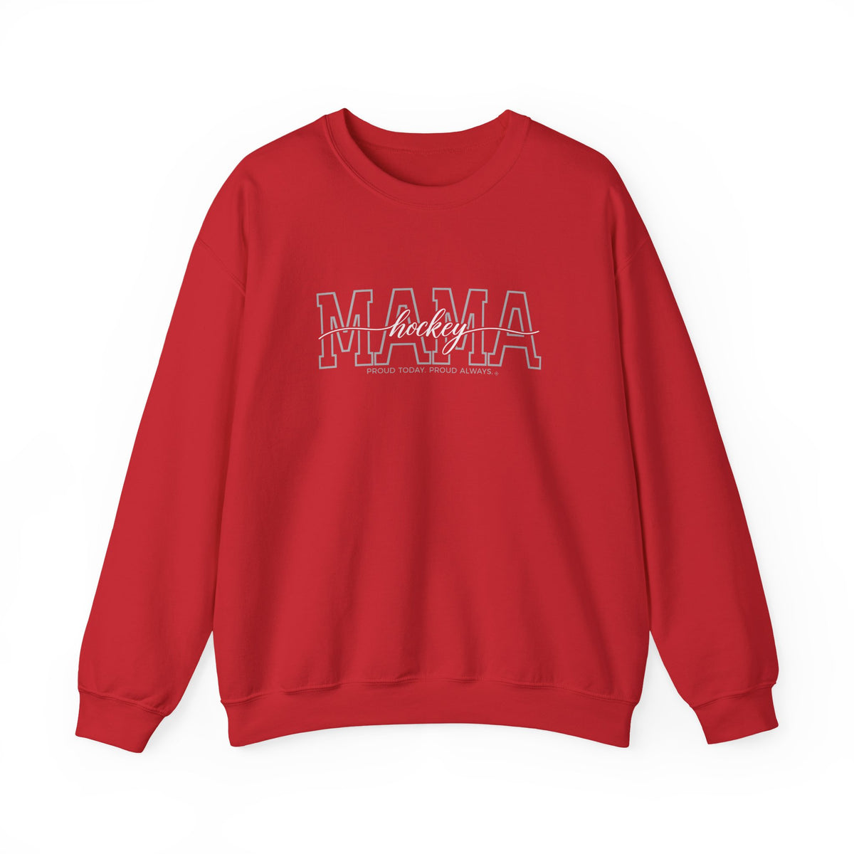 Hockey Mama Sweatshirt - Proud Today. Proud Always. | Choose Your Team Color | Gildan Crewneck