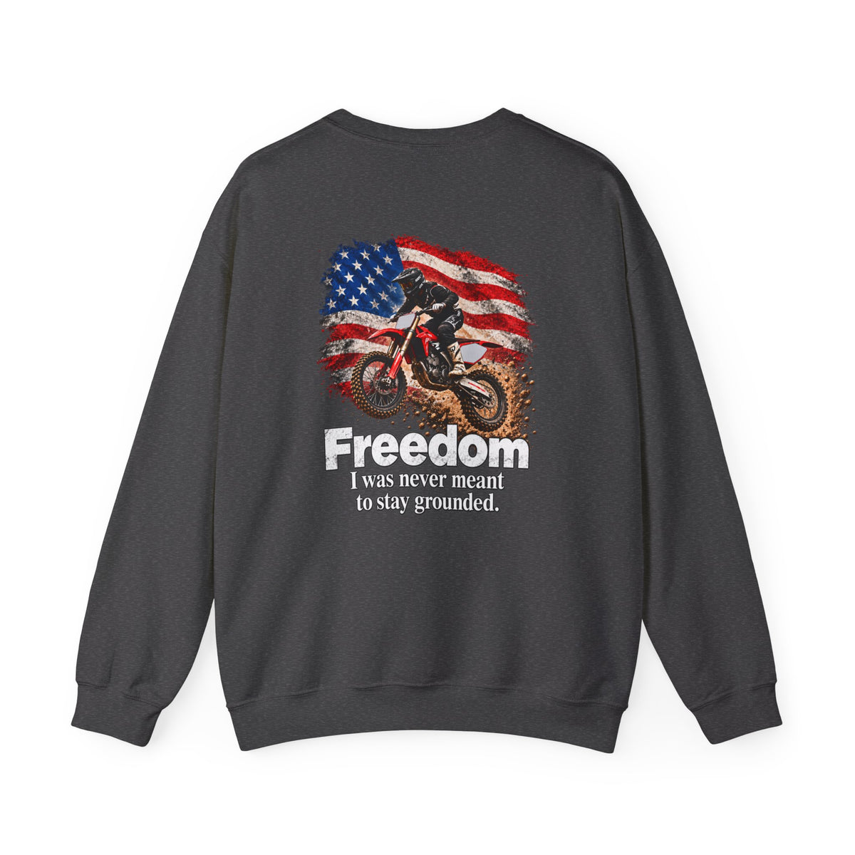 Freedom - I Was Never Meant to Stay Grounded | Motocross Dirt Bike Sweatshirt | Front Logo and Back Print | Gildan Crewneck Sweatshirt