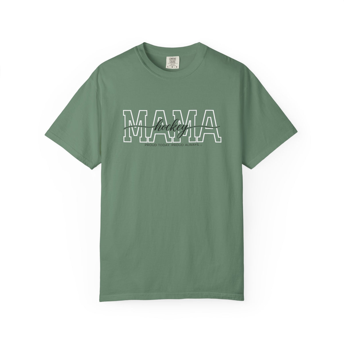 Hockey Mama Shirt - Proud Today. Proud Always. | Choose Your Team Shirt Color | Comfort Colors Tee