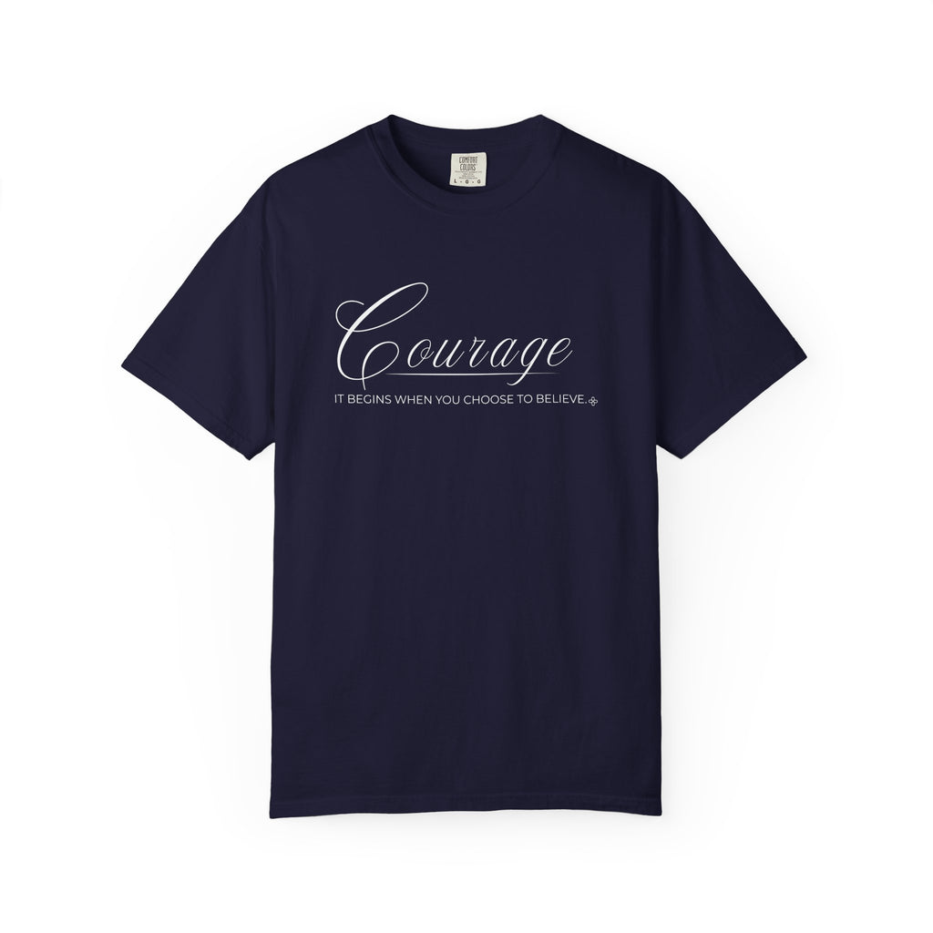Courage T-Shirt | It Begins When You Choose To Believe | Comfort Colors Faith Tee