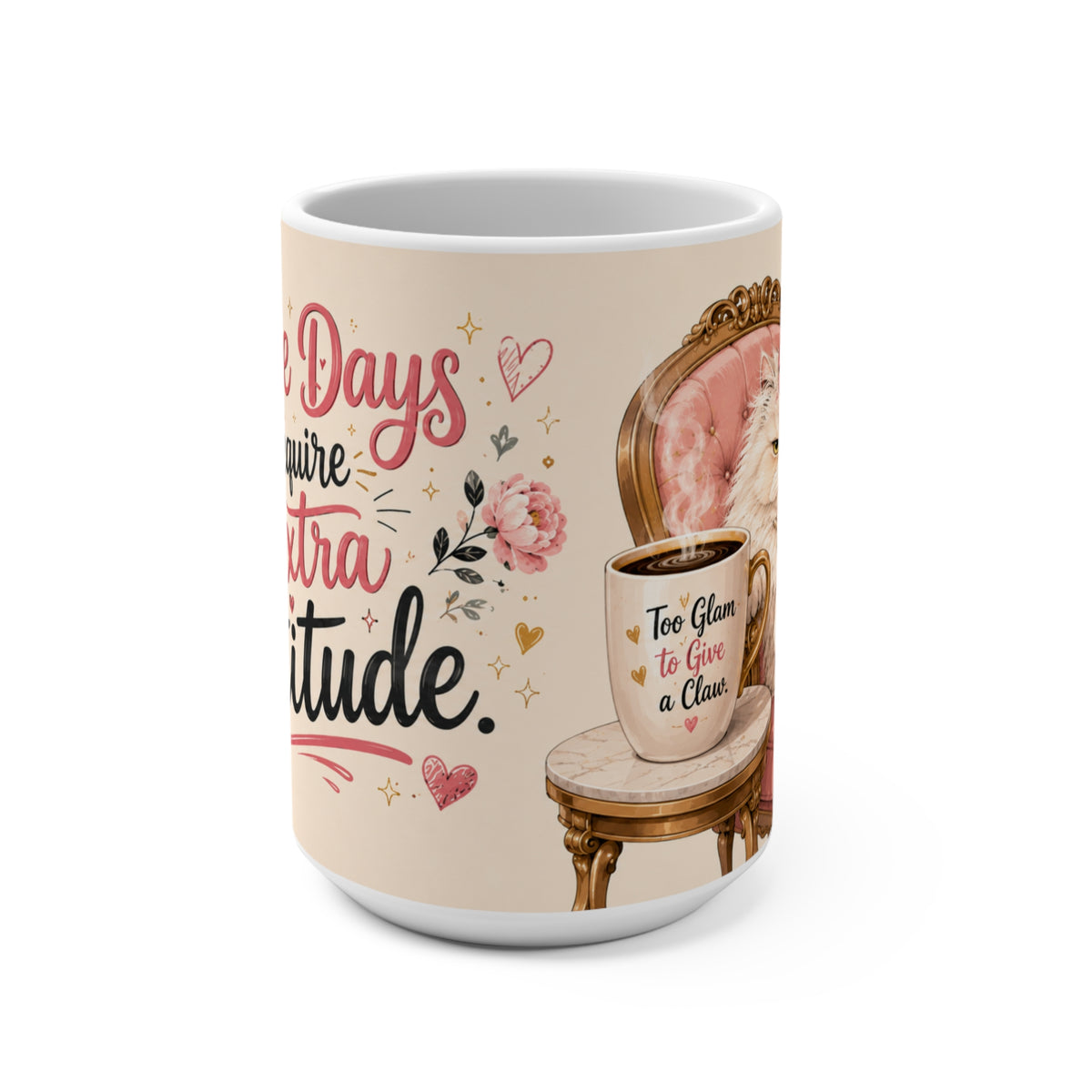 Some Days Require Extra Catitude - 15 oz Funny Cat Mug, Coffee Cup