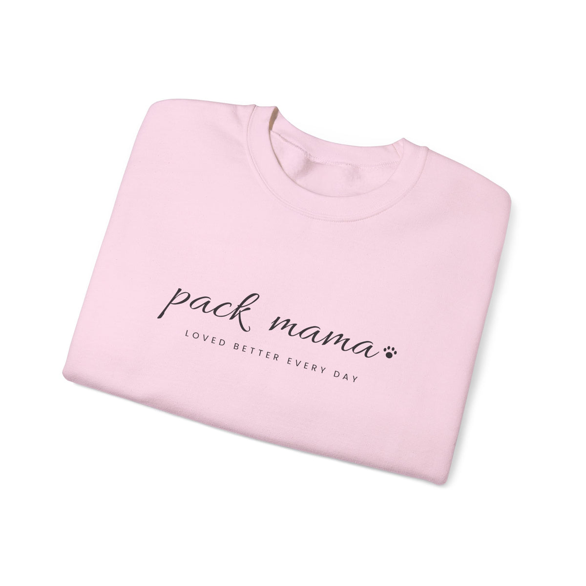 Personalized Pack Mama Sweatshirt - Loved Better Every Day | Pet Names on Sleeve | Choose Your Style | Custom Pet Mom Gift | Gildan Sweatshirt