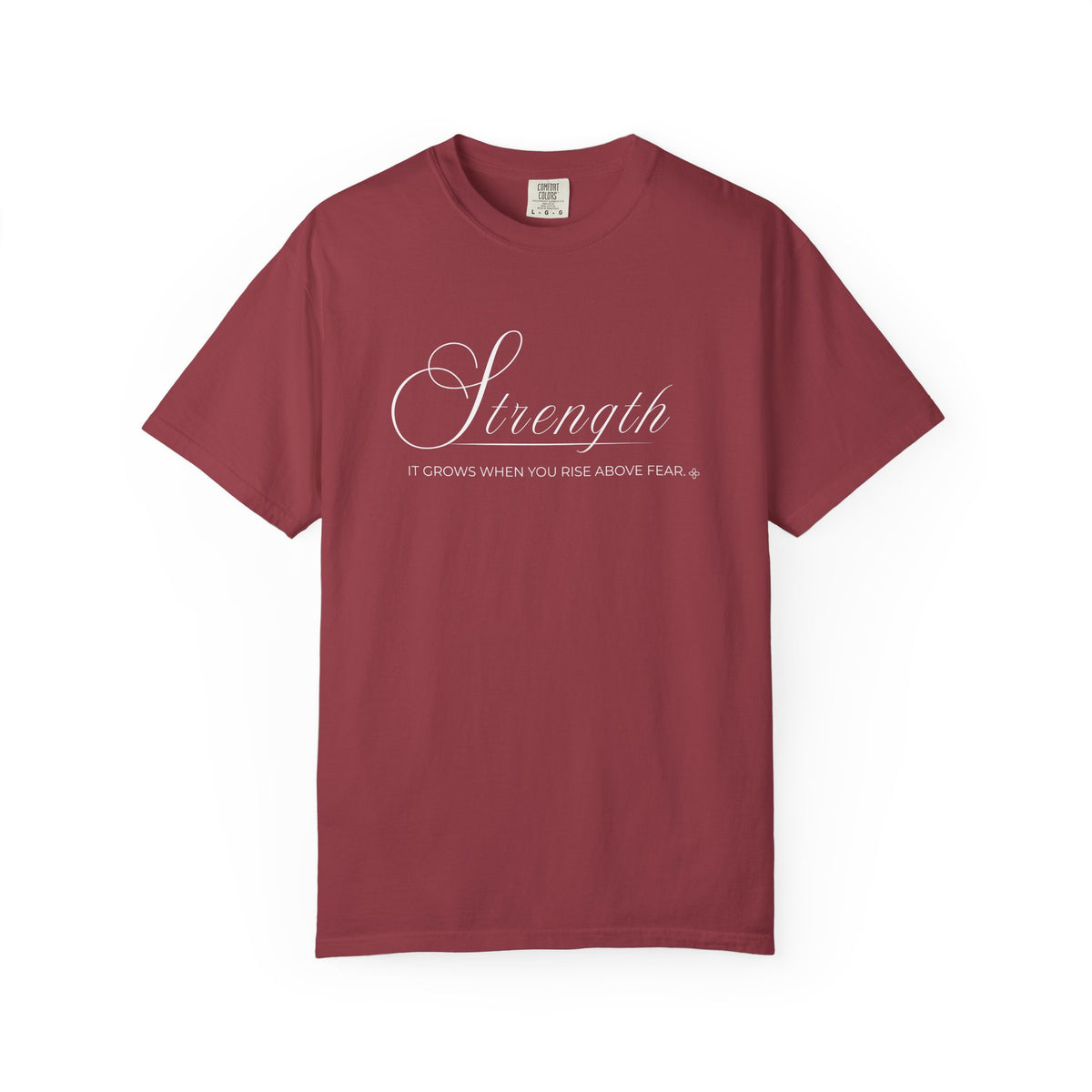 Strength T-Shirt | It Grows When You Rise Above Fear | Comfort Colors Faith Tee