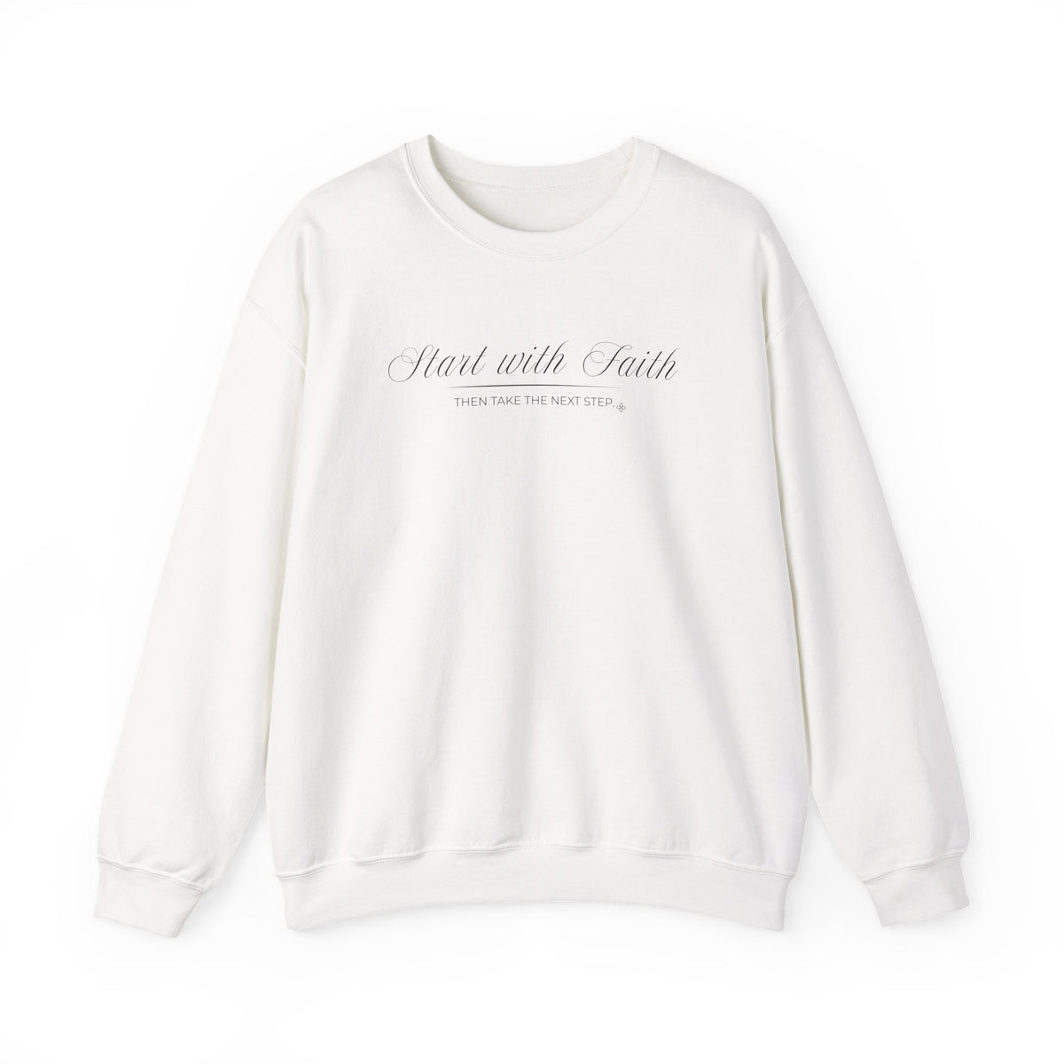 Start with Faith Sweatshirt | Then Take The Next Step | Faith Crewneck