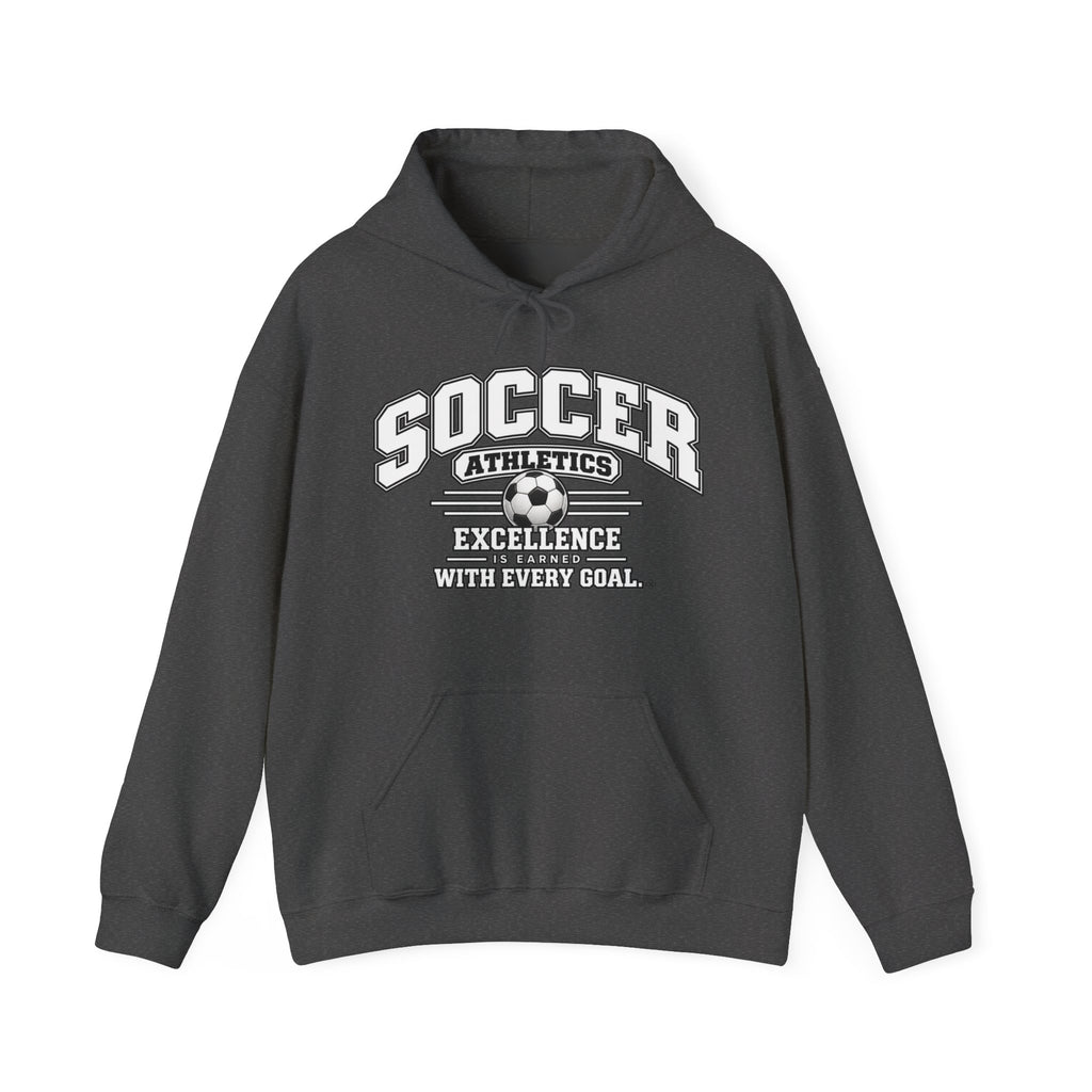 Soccer Athletics Hoodie | Excellence Is Earned With Every Goal | Soccer Gildan Hoodie