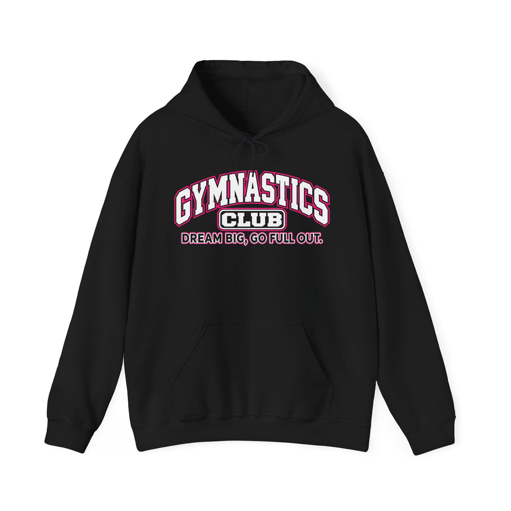Gymnastics Club Hoodie | Dream Big, Go Full Out | Gymnastics Gildan Hoodie