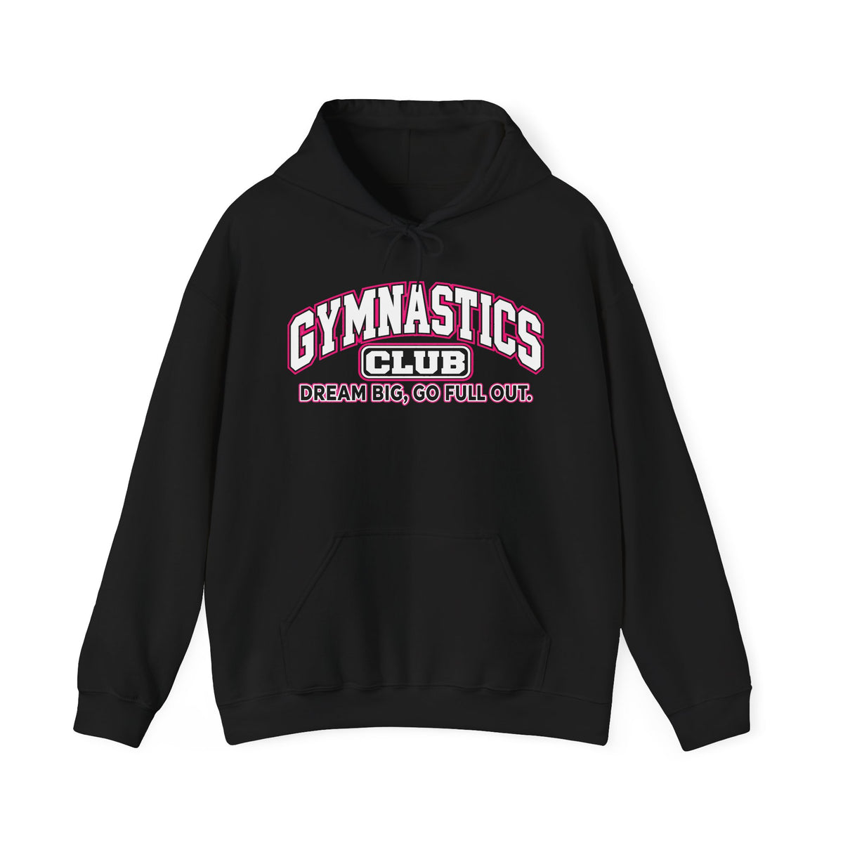 Gymnastics Club Hoodie | Dream Big, Go Full Out | Gymnastics Gildan Hoodie